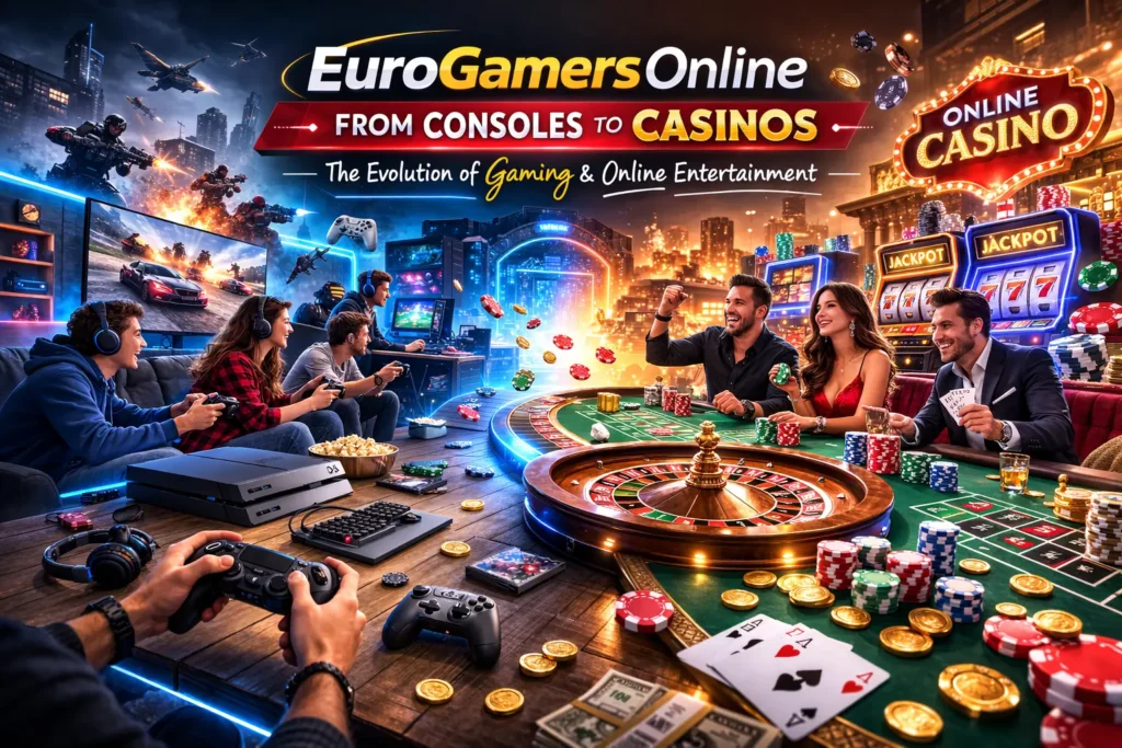 eurogamersonline from consoles to casinos