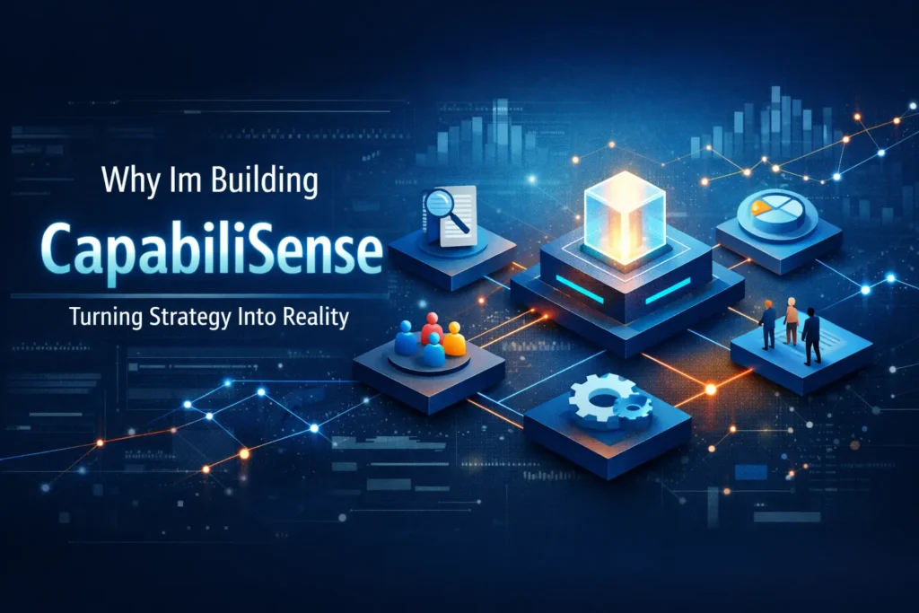 Why Im Building CapabiliSense: A Journey Toward Clearer Organizational Insight why im building capabilisense